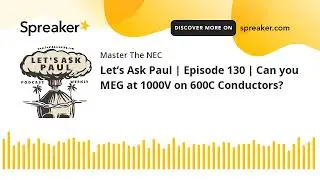 Let’s Ask Paul | Episode 130 | Can you MEG at 1000V on 600V Conductors?