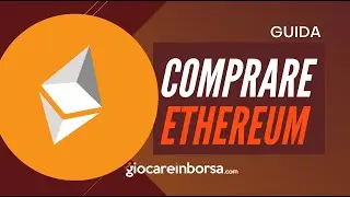 ETHEREUM Tutorial ITA - Come investire in ETH