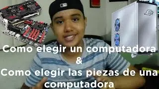 COMO ELEGIR UNA COMPUTADORA/ COMO ELEGIR LAS PIEZAS DE UNA COMPUTADORA 2016 | JafetTutos