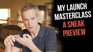 My Launch Masterclass (A Sneak Preview)