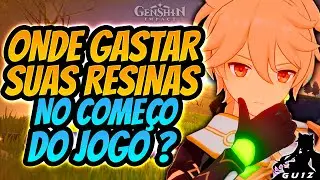 【DICAS PARA INICIANTES #05】ONDE GASTAR SUAS RESINAS NO COMEÇO DO JOGO ? | GENSHIN IMPACT
