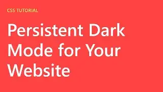 Create a Persistent Dark Mode for Your Website