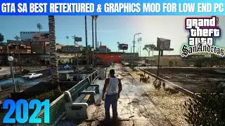GTA San Andreas: 2021 Best Retextured And Graphics Mod For Low End PC