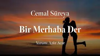 Cemal Süreya - Bir Merhaba Der
