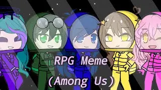 RPG Meme//Among Us//Ft.ItsFunneh And The Krew [Gacha Club]