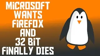 Microsoft Courts Firefox, 32 Bit Dies, and ASUS Comes for the Steam Deck! - The Linux Cast