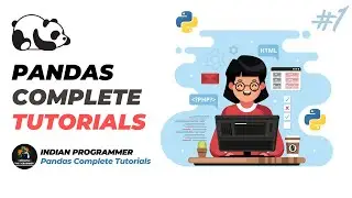 Python Pandas Tutorial 01 - Introduction to Pandas | Indian Programmer
