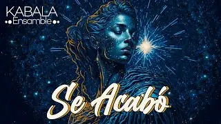 Kabala Ensamble - Se Acabó (Video Lyrics)