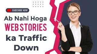 Why Web Stories Traffic Getting Down?