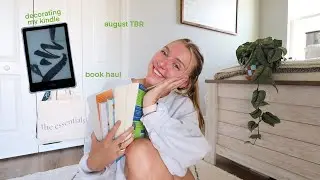 the ultimate book video: book haul, decorate my kindle with me, & what I'm reading in august!