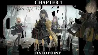 Girls' Frontline - 𝐅𝐈𝐗𝐄𝐃 𝐏𝐎𝐈𝐍𝐓 |  Chapter 1 𝐒𝐈𝐍𝐆𝐔𝐋𝐀𝐑𝐈𝐓𝐘