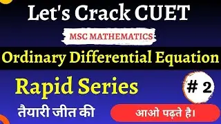 Let's Crack CUET PG ,Ordinary Differential Equation Class # 2, Basic to Advance Concept