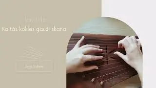 Ko tās kokles gauži skana? // Z. Sniķere kokle