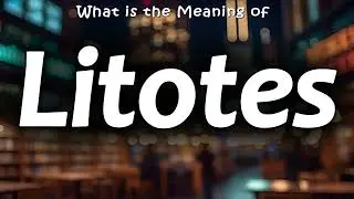 Litotes Meaning