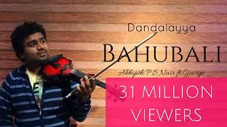 Dandalayya |Bahubali| Abhijith P S Nair|George|A Tribute|Violin Cover