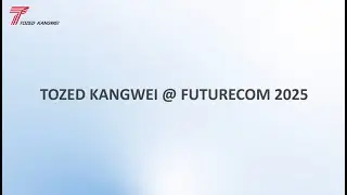 TOZED KANGWEI @ FUTURECOM 2025