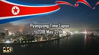 Pyongyang Time Lapse 2018 May 27