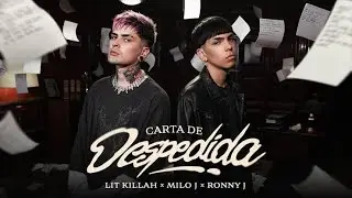 Carta De Despedida - LIT Killah, Milo J, Ronny J (Lyrics/Letra)