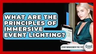 What Are The Principles Of Immersive Event Lighting? - Event Management Pro Tips