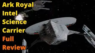 Ark Royal Intel Science Carrier Full Review | Star Trek Online