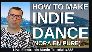 Making Indie dance Like Nora En Pure + Templates: LEMT 288