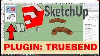 Bend Object With TrueBend Extension In SketchUp
