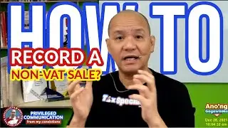 2022 How to record a Non VAT sale of VAT registered and Non-VAT registered taxpayers tax accounting