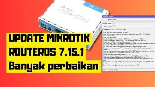 update mikrotik RouterOS 7.15.1 - Banyak sekali perbaikannya