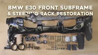 BMW E30 Front Subframe & Steering Rack Restoration