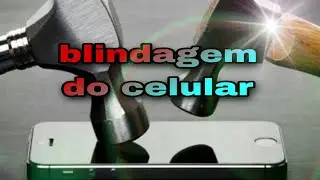 Blindagem de celulares & oportunidade de negócio.