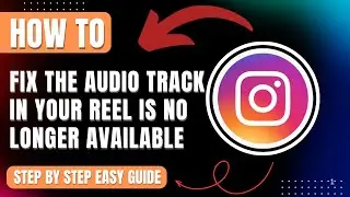 How To Fix the Audio Track in Your Reel is No Longer Available Instagram Error