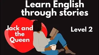 Learn English through Stories | Jack and the Queen | Level 2