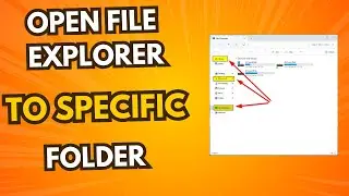 How To open Windows File Explorer to a Specific Folder