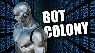 AI WILL TAKE OVER THE WORLD! | Bot Colony