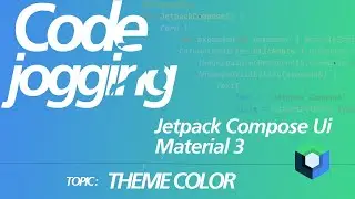 Kotlin With Jetpack Compose Ui And Material 3: Theme Colors
