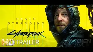 Death Stranding - Cyberpunk 2077 PC Exclusive Update Trailer (1080 HD)