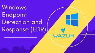 Endpoint Detection and Response (EDR) on Windows using Wazuh EDR Solution