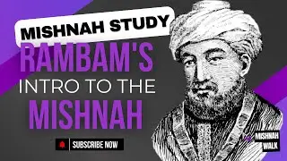 Mishnah Study: Rambam's Intro to the Mishnah
