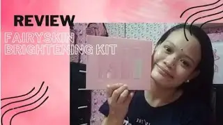 Fairyskin Brightening Kit Review