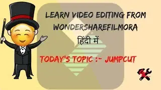 learn video editing from Wondershare filmora - 01 :- JumpCut