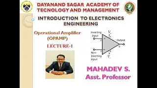 Introduction to Electronics Engineering, Operational Amplifier-OPAMP Lecture 1 by Mahadev S