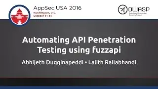 Automating API Penetration Testing using fuzzapi - AppSecUSA 2016
