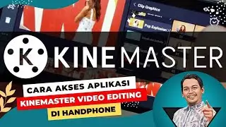 Cara Akses Aplikasi KineMaster Video Editing di Handphone