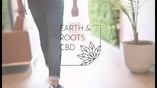 Earth & Roots CBD experience