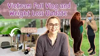 Fall Vlog Saigon // Weight Loss Update