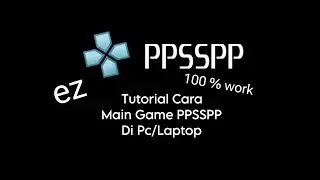 Tutorial Cara Main Game PPSSPP Di Komputer/Laptop