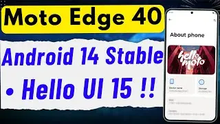 Moto Edge 40 Android 14 Update Stable - Hello ui Android 15 Next ? | hello ui