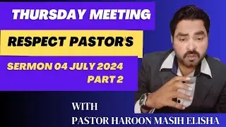 Thursday meeting pastor Haroon Masih Elisha || (04 July 2024 ) part 2