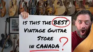 The Best Vintage Guitar Store In Canada? Guitar store adventure. Guitar Store Toronto