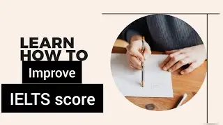 How to improve Ielts Score /how to improve ielts score from 5 to 8/how to increase ielts score tips
